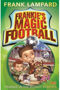 Frankie Vs the Rowdy Romans - Frankie's Magic Football