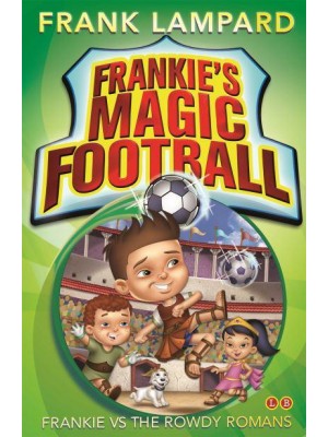 Frankie Vs the Rowdy Romans - Frankie's Magic Football