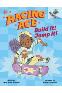 Build It! Jump It!: An Acorn Book (Racing Ace #2) - Racing Ace