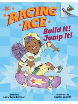 Build It! Jump It!: An Acorn Book (Racing Ace #2) - Racing Ace