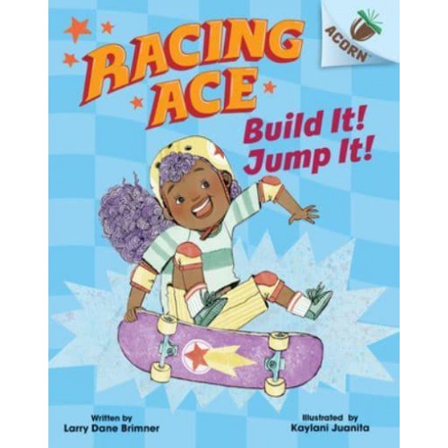 Build It! Jump It!: An Acorn Book (Racing Ace #2) - Racing Ace