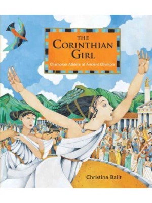 The Corinthian Girl Champion Athlete of Ancient Olympia