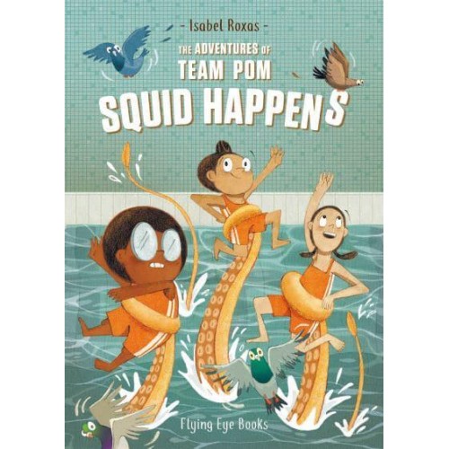 Squid Happens - The Adventures of Team Pom