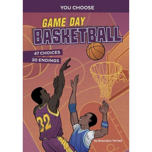 Game Day Basketball An Interactive Sports Story - You Choose