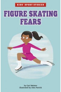 Figure Skating Fears - Kids' Sport Stories