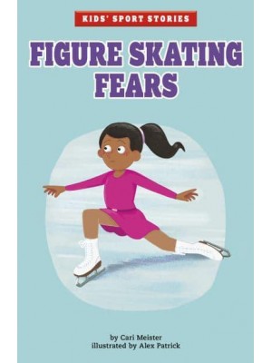 Figure Skating Fears - Kids' Sport Stories