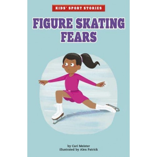 Figure Skating Fears - Kids' Sport Stories