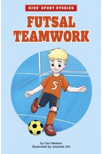 Futsal Teamwork - Kids' Sport Stories