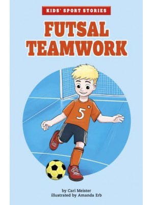 Futsal Teamwork - Kids' Sport Stories