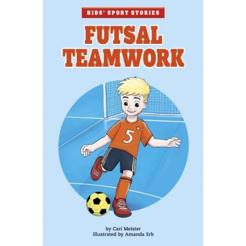Futsal Teamwork - Kids' Sport Stories