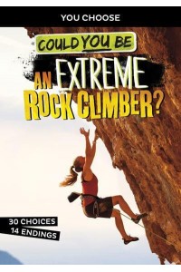 Could You Be an Extreme Rock Climber? - You Choose