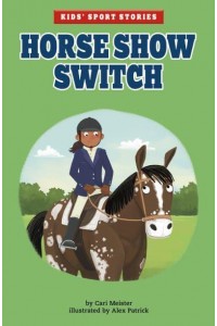 Horse Show Switch - Kids' Sport Stories