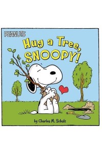Hug a Tree, Snoopy! - Peanuts