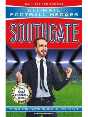 Southgate From the Playground to the Pitch - Ultimate Football Heroes