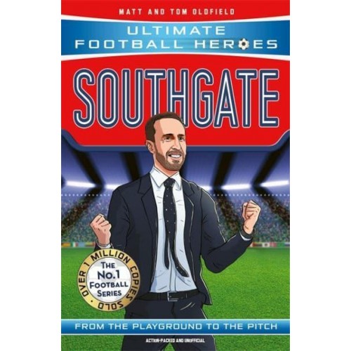 Southgate From the Playground to the Pitch - Ultimate Football Heroes