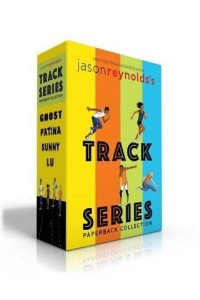 Jason Reynolds's Track Series Ghost; Patina; Sunny; Lu - Track