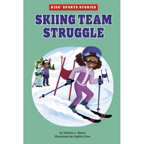 Skiing Team Struggle - Kids' Sport Stories