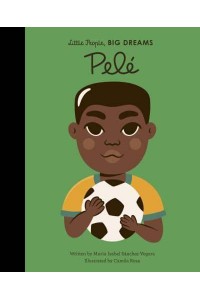 Pelé - Little People, Big Dreams