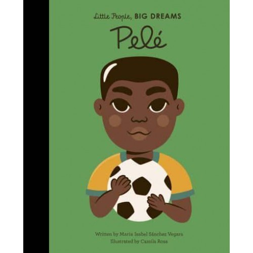 Pelé - Little People, Big Dreams