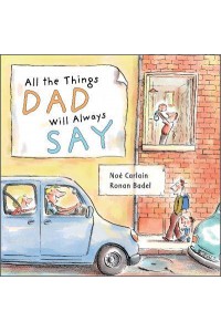 All the Things Dad Will Always Say