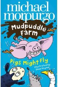 Pigs Might Fly! - Mudpuddle Farm