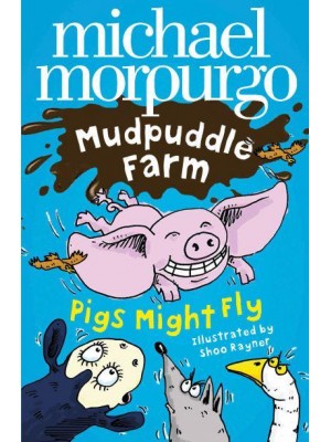 Pigs Might Fly! - Mudpuddle Farm