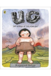 Ug Boy Genius of the Stone Age and His Search for Soft Trousers