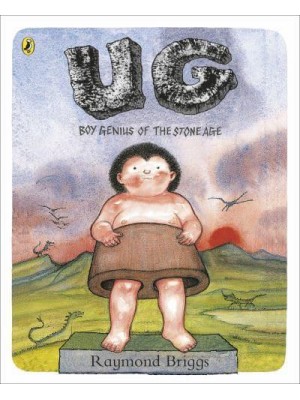 Ug Boy Genius of the Stone Age and His Search for Soft Trousers