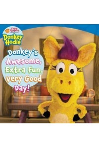 Donkey's Awesome, Extra Fun, Very Good Day! - Donkey Hodie