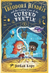 Theodora Hendrix and the Curious Case of the Cursed Beetle - Theodora Hendrix