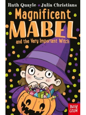 Magnificent Mabel and the Very Important Witch - Magnificent Mabel