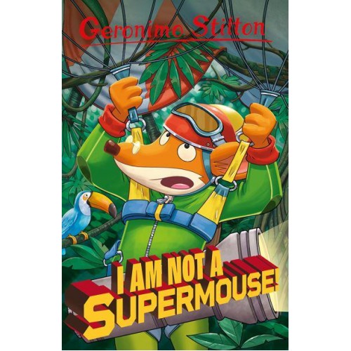 I Am Not a Supermouse! - Geronimo Stilton
