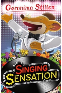 Singing Sensation - Geronimo Stilton