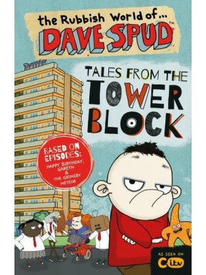 Tales from the Tower Block - The Rubbish World of...Dave Spud