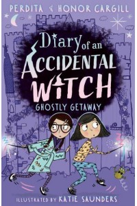 Ghostly Getaway - Diary of an Accidental Witch