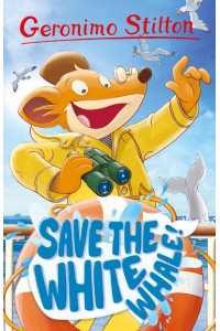 Save the White Whale! - Geronimo Stilton