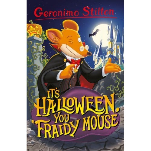 It's Halloween, You 'Fraidy Mouse! - Geronimo Stilton