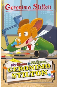 My Name Is Stilton, Geronimo Stilton - Geronimo Stilton