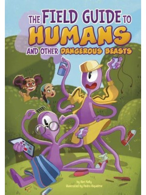 The Field Guide to Humans and Other Dangerous Beasts - Side-Splitting Stories