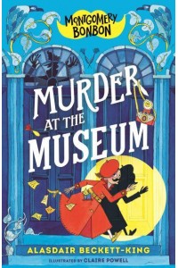Montgomery Bonbon: Murder at the Museum
