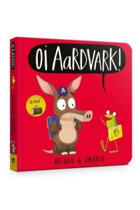 Oi Aardvark! - Oi Frog and Friends