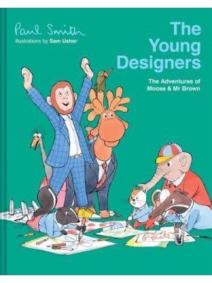 The Young Designers - The Adventures of Moose & Mr Brown