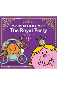 The Royal Party - Mr. Men, Little Miss
