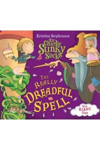 The Really Dreadful Spell - Sir Charlie Stinky Socks