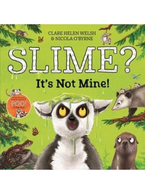 Slime? It's Not Mine! - Lenny Learns About . . .
