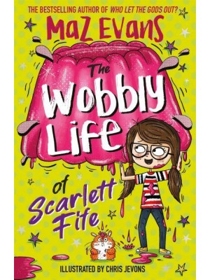 The Wobbly Life of Scarlett Fife - The Exploding Life of Scarlett Fife