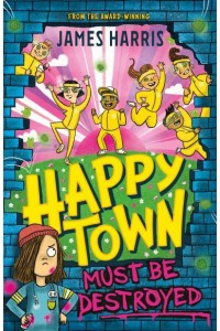 Happy Town Must Be Destroyed