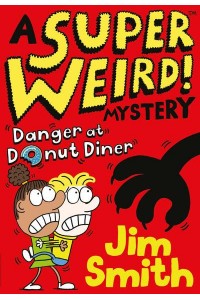 Danger at Donut Diner - A Super Weird! Mystery