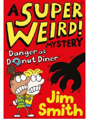 Danger at Donut Diner - A Super Weird! Mystery