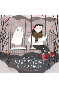 How to Make Friends With a Ghost